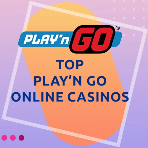 Top Play'N Go Online Casinos