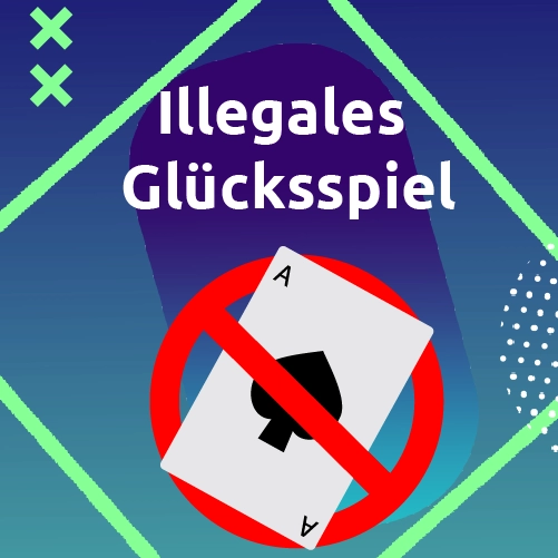Illegales Glücksspiel