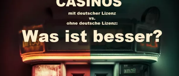 Casinos mit deutscher Lizenz vs Casinos ohne deutsche Lizenz - Banner