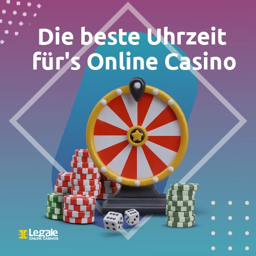 Beste Uhrzeit fürs Online Casino