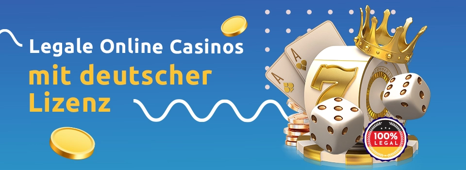 Legale Online Casinos mit deutscher Lizenz