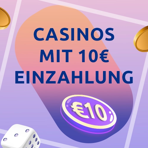 Casinos mit 10 Euro Einzahlung