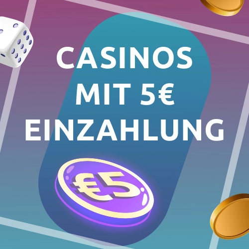 Casinos mit 5 Euro Einzahlung