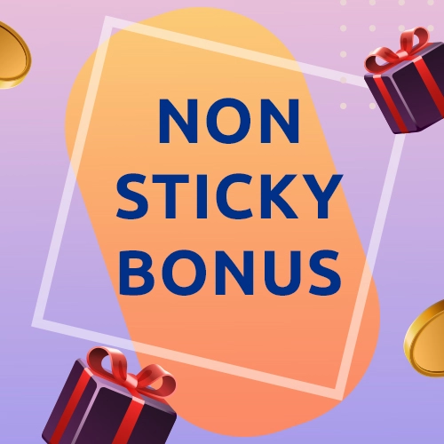 Non Sticky Bonus