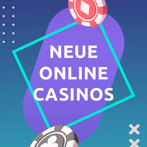 Neue Online Casinos